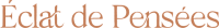Éclat de Pensées